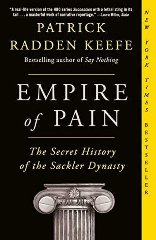 Patrick Radden Keefe (Author), Empire of Pain: The Secret History of the Sackler Dynasty
